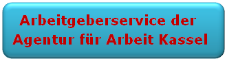 Der Arbeitgeberservice der Agentir für Arbeit Kassel